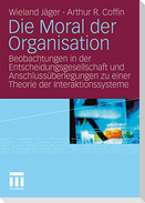 Die Moral der Organisation