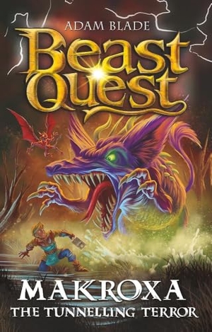 Blade, Adam. Beast Quest: Makroxa the Tunnelling Terror - Series 32 Book 3. Hachette Children's Group, 2025.