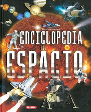 Rodríguez Segura, Toni / Torrubiano, Paco et al. Enciclopedia del espacio. Susaeta Ediciones, 2020.