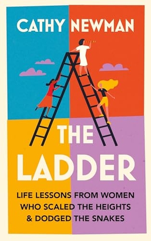 Newman, Cathy. The Ladder - Life Lessons from Women Who Scaled the Heights (& Dodged the Snakes). HarperCollins Publishers, 2024.