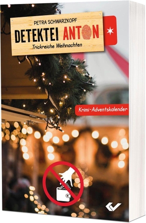 Schwarzkopf, Petra. Detektei Anton: Trickreiche Weihnachten - Krimi Adventskalender. Christliche Verlagsges., 2026.