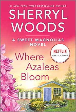 Woods, Sherryl. Where Azaleas Bloom. Mira Books, 2022.