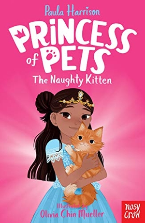 Harrison, Paula. Princess of Pets - The Naughty Kitten. Nosy Crow IWUK, 2019.