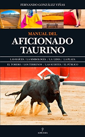 González Viñas, Fernando. Manual del aficionado taurino. Editorial Almuzara, 2016.