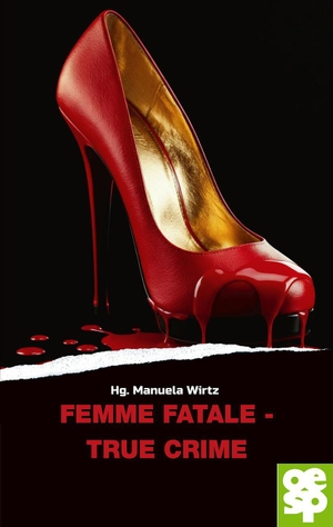 Wirtz, Manu (Hrsg.). Femme fatale - true crime - Jubiläumsanthologie Mörderische Schwestern e. V.. Oertel Und Spoerer GmbH, 2026.