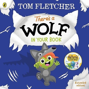 Fletcher, Tom. There's a Wolf in Your Book. Penguin Books Ltd (UK), 2024.