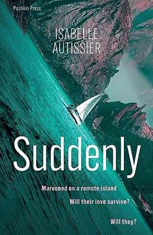 Autissier, Isabelle. Suddenly. Pushkin Press, 2023.