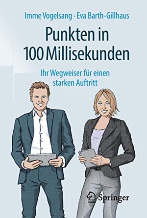 Vogelsang, Imme / Eva Barth-Gillhaus. Punkten in 100 Millisekunden - Ihr Wegweiser für einen starken Auftritt. Springer Fachmedien Wiesbaden, 2018.