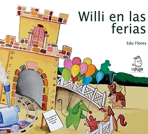 Flores, Edu. Willi en las ferias. Apila Ediciones, 2008.