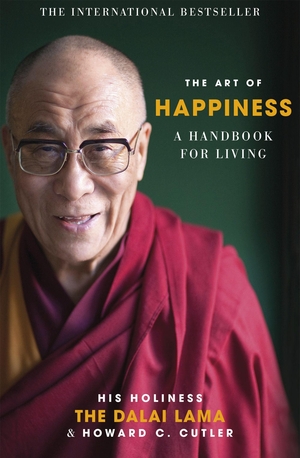 Dalai Lama / Howard C. Cutler. The Art of Happiness - A Handbook for Living. Hodder And Stoughton Ltd., 1999.