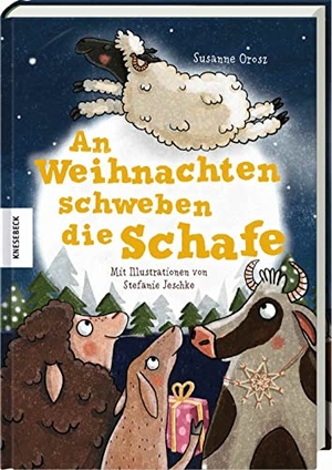 Orosz, Susanne. An Weihnachten schweben die Schafe. Knesebeck Von Dem GmbH, 2022.