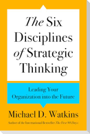 The Six Disciplines of Strategic Thinking