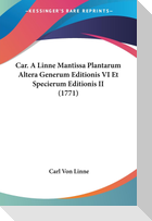 Car. A Linne Mantissa Plantarum Altera Generum Editionis VI Et Specierum Editionis II (1771)