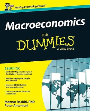Rashid, Manzur / Peter Antonioni. Macroeconomics For Dummies, UK Edition. John Wiley & Sons Inc, 2015.
