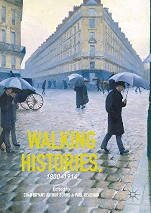 Bryant, Chad / Paul Readman et al (Hrsg.). Walking Histories, 1800-1914. Palgrave Macmillan UK, 2016.