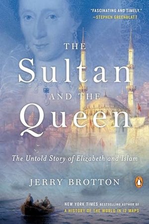 Brotton, Jerry. The Sultan and the Queen - The Untold Story of Elizabeth and Islam. Penguin Publishing Group, 2017.
