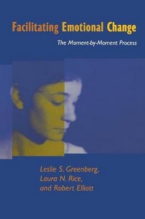 Rice, Laura N. / Greenberg, Leslie S. et al. Facilitating Emotional Change - The Moment-by-Moment Process. Guilford Publications, 1997.