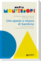 Uno spazio a misura di bambino. L'ambiente ideale per crescere autonomi e sereni