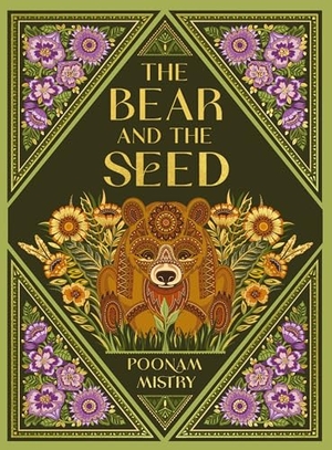Mistry, Poonam. The Bear and the Seed. Bonnier Books UK Limited, 2026.