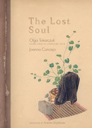 Tokarczuk, Olga. The Lost Soul. Turnaround Pub. Serv. Ltd, 2021.