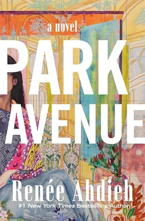 Ahdieh, Renee. Park Avenue - A Novel. Flatiron Books, 2025.