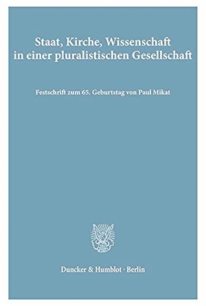Schwab, Dieter / Dieter Giesen et al (Hrsg.). Staat, Kirche, Wissenschaft in einer pluralistischen Gesellschaft. - Festschrift zum 65. Geburtstag von Paul Mikat.. Duncker & Humblot, 1989.