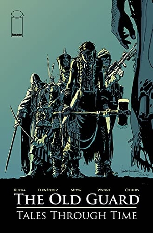 Rucka, Greg / Vita, Ayala et al. Old Guard: Tales Through Time. Image Comics, 2021.