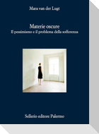 Materie oscure. Il pessimismo e il problema della sofferenza