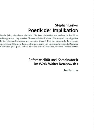 Lesker, Stephan. Poetik der Implikation - Referentialität und Kombinatorik im Werk Walter Kempowskis. Belleville, 2025.