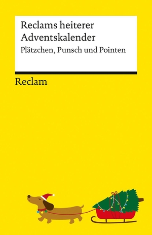 Reclams heiterer Adventskalender. Plätzchen, Punsch und Pointen - Warten auf Heiligabend mit humorvollen Erzählungen, Comics und Geschichten. Reclam Philipp Jun., 2026.