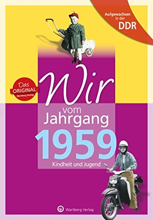 Mewes, Petra. Aufgewachsen in der DDR - Wir vom Jahrgang 1959 - Kindheit und Jugend - Kindheit und Jugend. Wartberg Verlag, 2018.