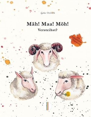 Ortlieb, Anke. Mäh! Maa! Möh! Versteihst? - mit hochdeutscher Übersetzung. Ausgezeichnet mit dem Fritz-Reuter-Literaturpreis 2019.. Demmler Verlag GmbH, 2019.