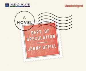 Offill, Jenny. Dept. of Speculation. DREAMSCAPE MEDIA, 2014.