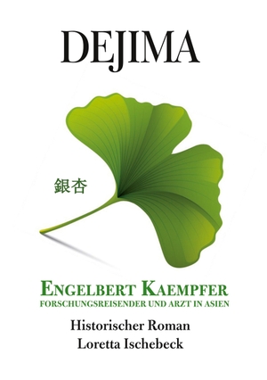 Ischebeck, Loretta. Dejima - Engelbert Kaempfer - Forschungsreisender und Arzt in Asien. Books on Demand, 2021.