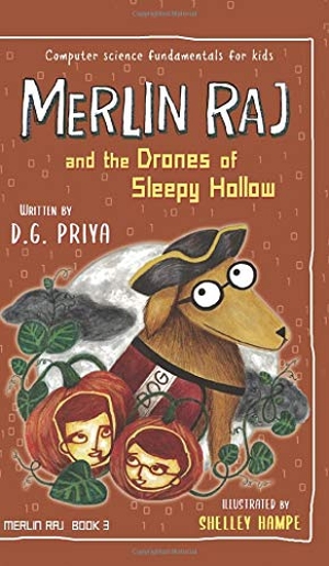 Priya, D. G.. Merlin Raj and the Drones of Sleepy Hollow - A Halloween Dog's Tale. Vulcan Ink, 2020.