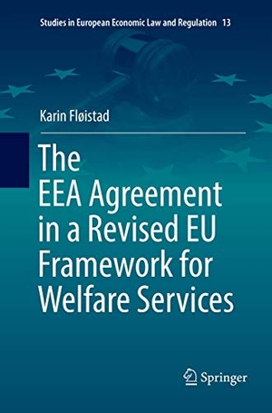 Fløistad, Karin. The EEA Agreement in a Revised EU Framework for Welfare Services. Springer International Publishing, 2019.