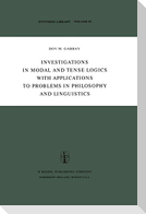 Investigations in Modal and Tense Logics with Applications to Problems in Philosophy and Linguistics