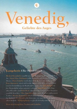 Heidenreich, Elke. Corsofolio 8: Venedig, Geliebte des Auges - Gastgeberin: Elke Heidenreich. Corso Verlag, 2015.