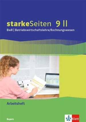 starkeSeiten BwR - Betriebswirtschaftslehre/Rechnungswesen 9 II. Ausgabe Bayern Realschule - Arbeitsheft Klasse 9. Klett Ernst /Schulbuch, 2021.
