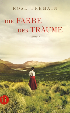 Tremain, Rose. Die Farbe der Träume. Insel Verlag GmbH, 2012.