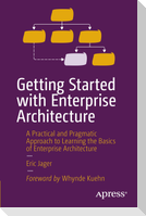Getting Started with Enterprise Architecture