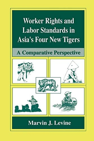 Levine, Marvin J.. Worker Rights and Labor Standards in Asia¿s Four New Tigers - A Comparative Perspective. Springer US, 2013.