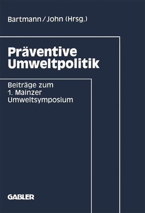 Bartmann, Hermann / Klaus Dieter John (Hrsg.). Präventive Umweltpolitik - Beiträge zum 1. Mainzer Umweltsymposium. Gabler Verlag, 1992.