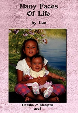 Lee. Many Faces Of Life. Author Solutions Inc, 2009.