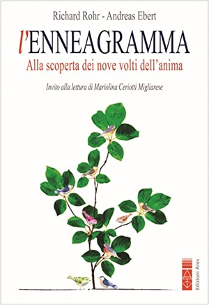 Rohr, Richard / Andreas Ebert. L' enneagramma. Alla scoperta dei nove volti dell'anima. Ares, 2023.
