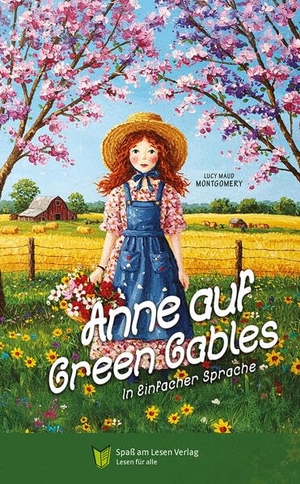 Montgomery, Lucy Maud. Anne auf Green Gables - In Einfacher Sprache. Spaß am Lesen Verlag, 2026.