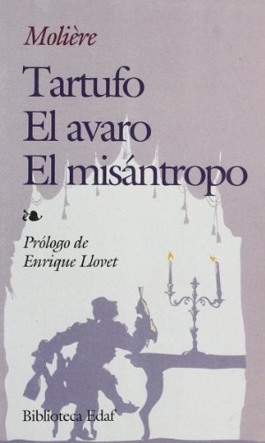 Molière / Jean-Baptiste Poquelin. El tartufo o El impostor ; El Avaro ; El Misántropo. Editorial Edaf, S.L., 1984.