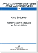 Otherness in the Novels of Patrick White
