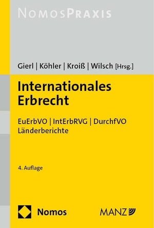 Gierl, Walter / Andreas Köhler et al (Hrsg.). Internationales Erbrecht - EuErbVO | IntErbRVG | DurchfVO. Nomos Verlags GmbH, 2024.