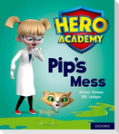 Hero Academy: Oxford Level 2, Red Book Band: Pip's Mess
